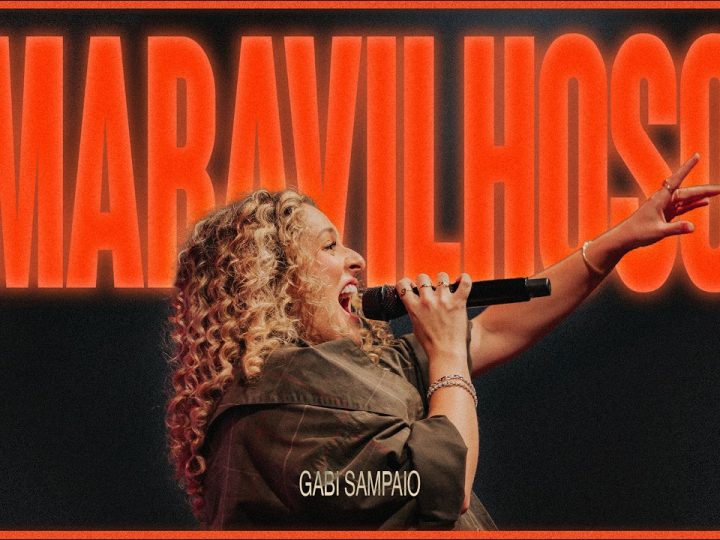Gabi Sampaio lança “Maravilhoso” em gravação ao vivo – Comunhão