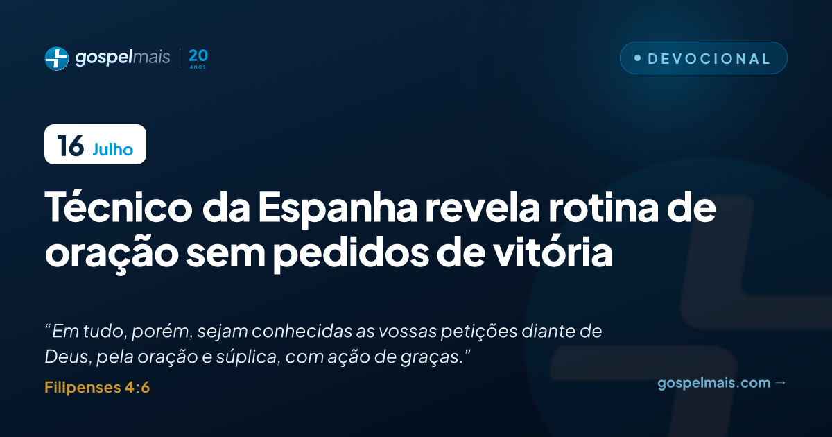 Técnico da Espanha revela rotina de oração sem pedidos de vitória